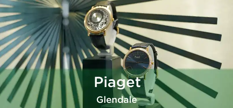 Piaget Glendale
