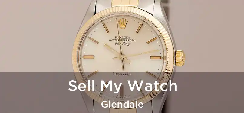  Sell My Watch Glendale