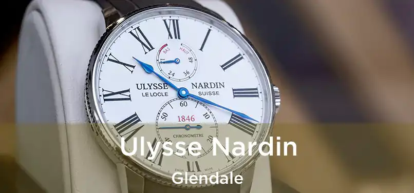 Ulysse Nardin Glendale