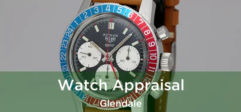  Watch Appraisal Glendale